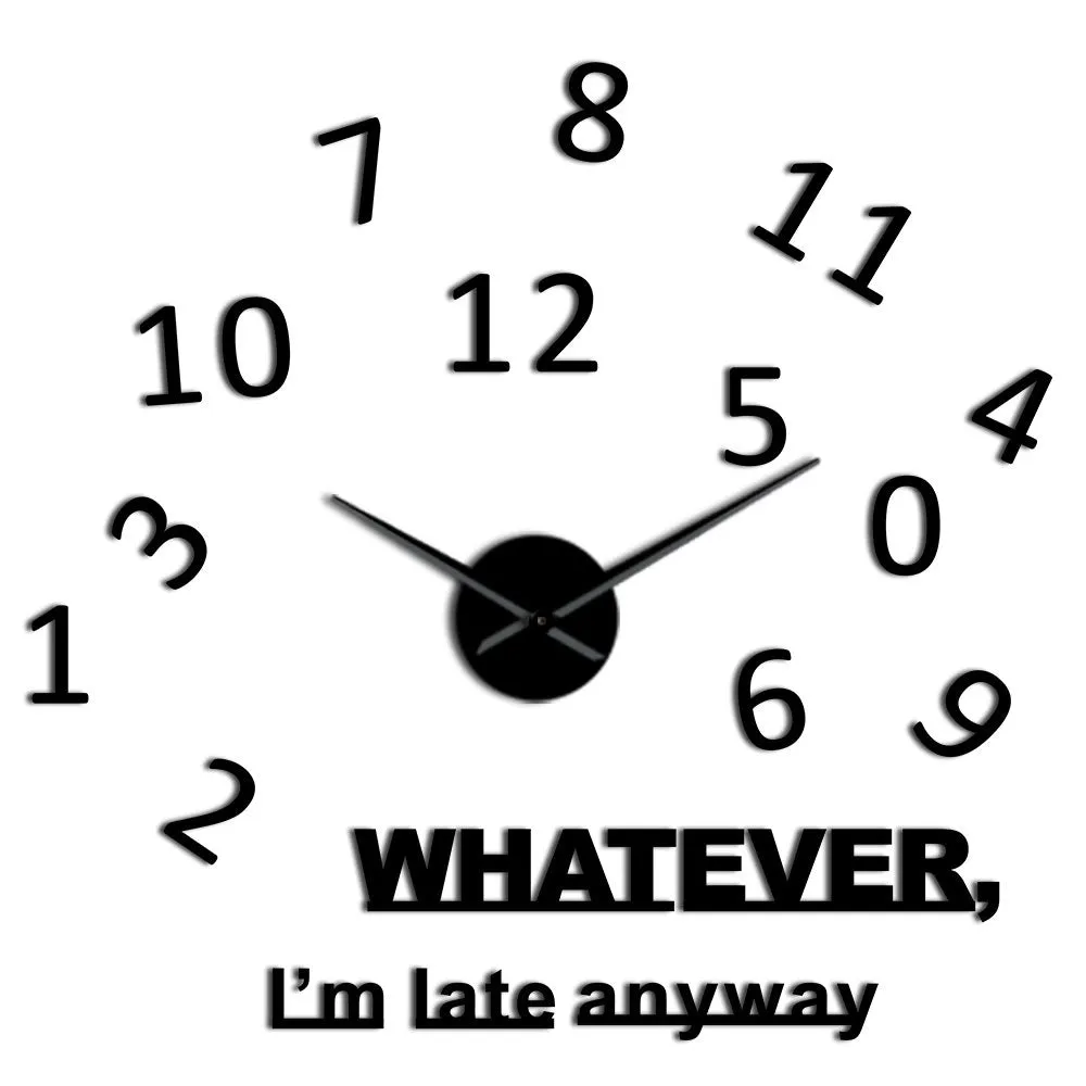 Whatever I'm Late Anyway Inspirational Quote Wall Art Large Numbers DIY Wall Clock Living Room Wall Watch Procrastinators Gifts